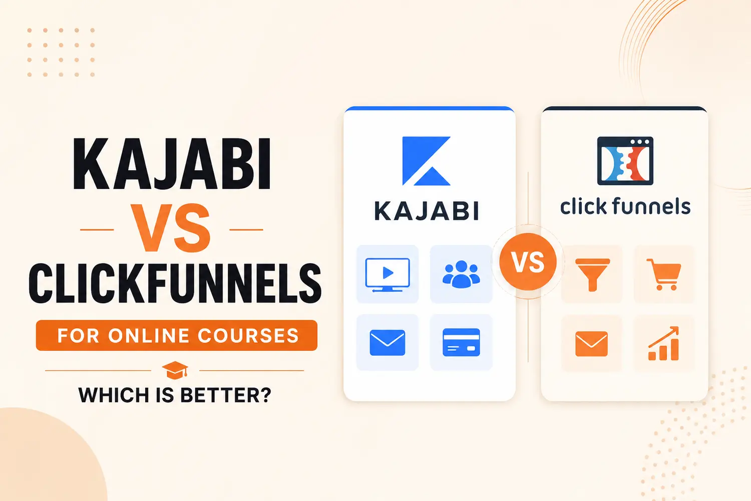 Kajabi vs ClickFunnels for Online Courses: Which Is Better
