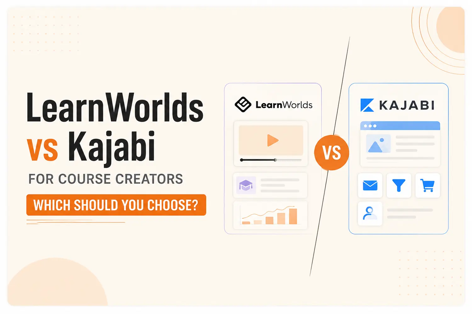 LearnWorlds vs Kajabi for Course Creators: Which Should You Choose?